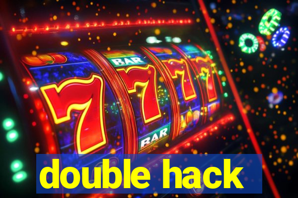 double hack